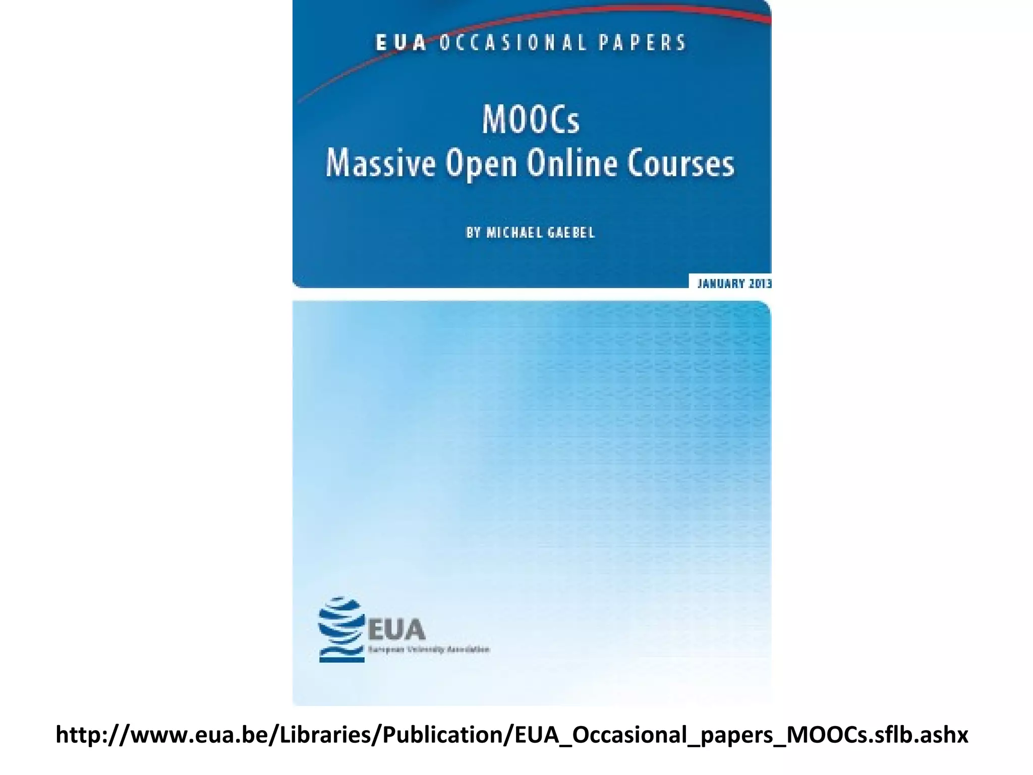 http://www.eua.be/Libraries/Publication/EUA_Occasional_papers_MOOCs.sflb.ashx
 