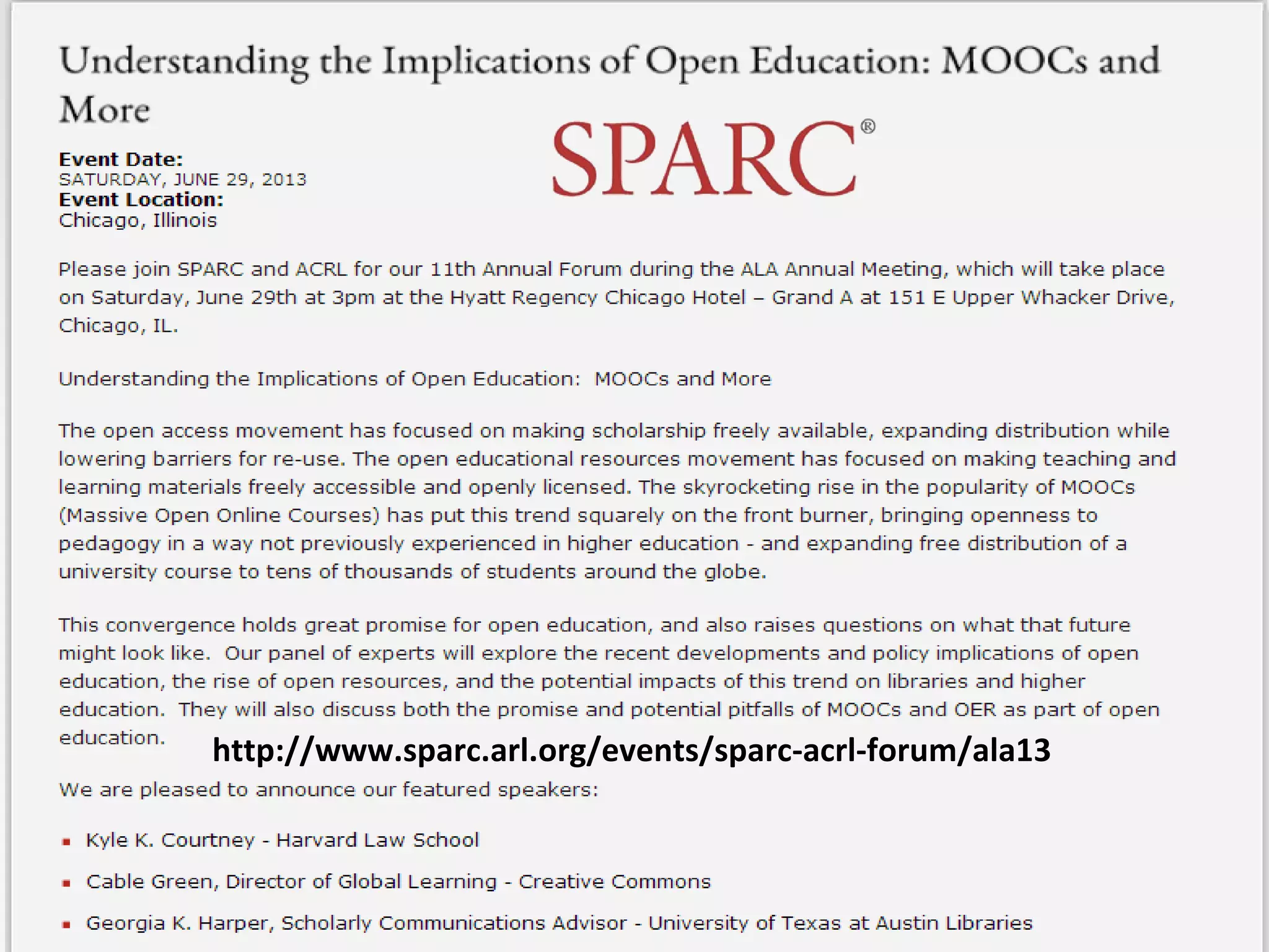 http://www.sparc.arl.org/events/sparc-acrl-forum/ala13
 