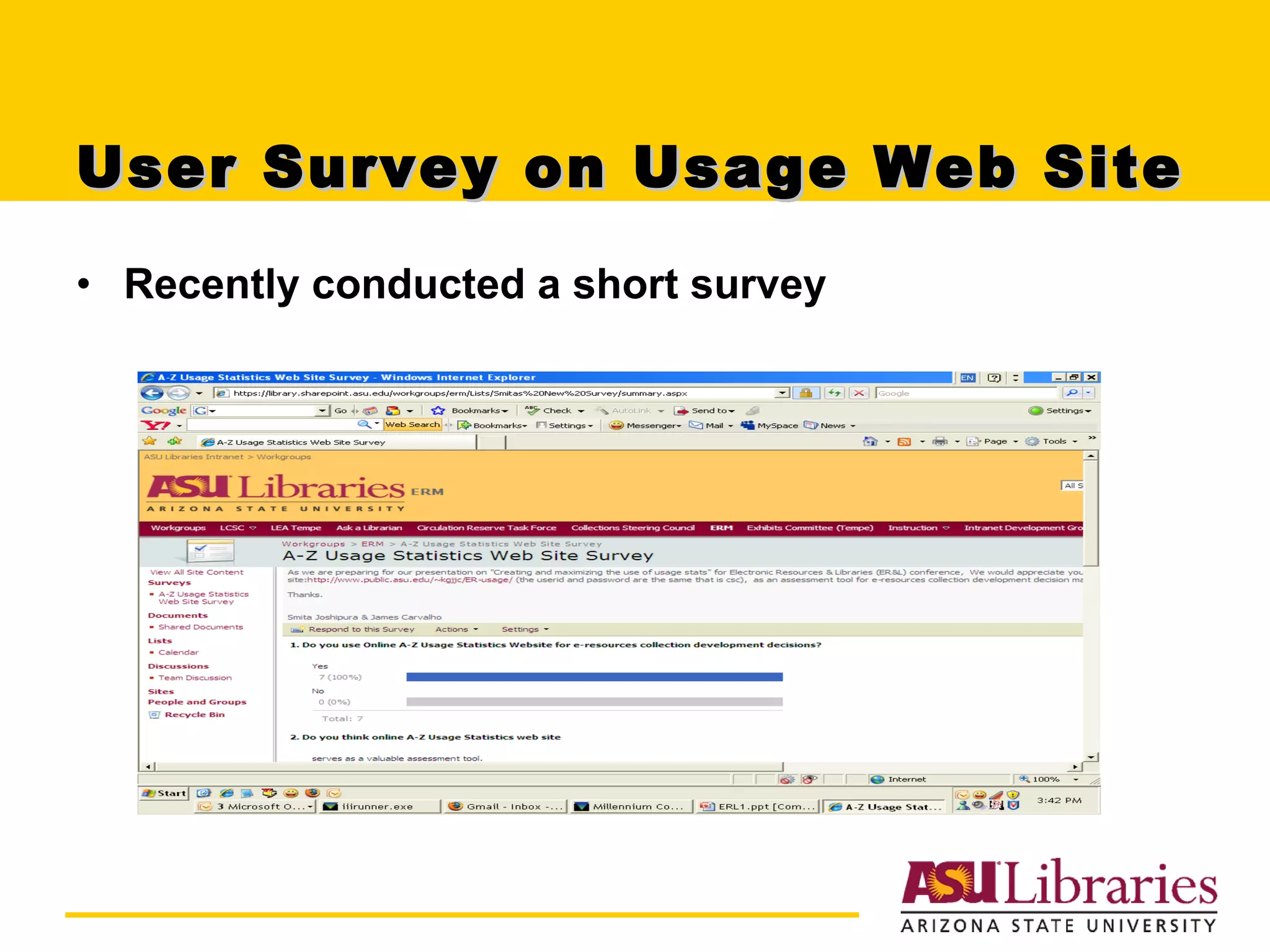 User Survey on Usage Web Site Recently conducted a short survey  