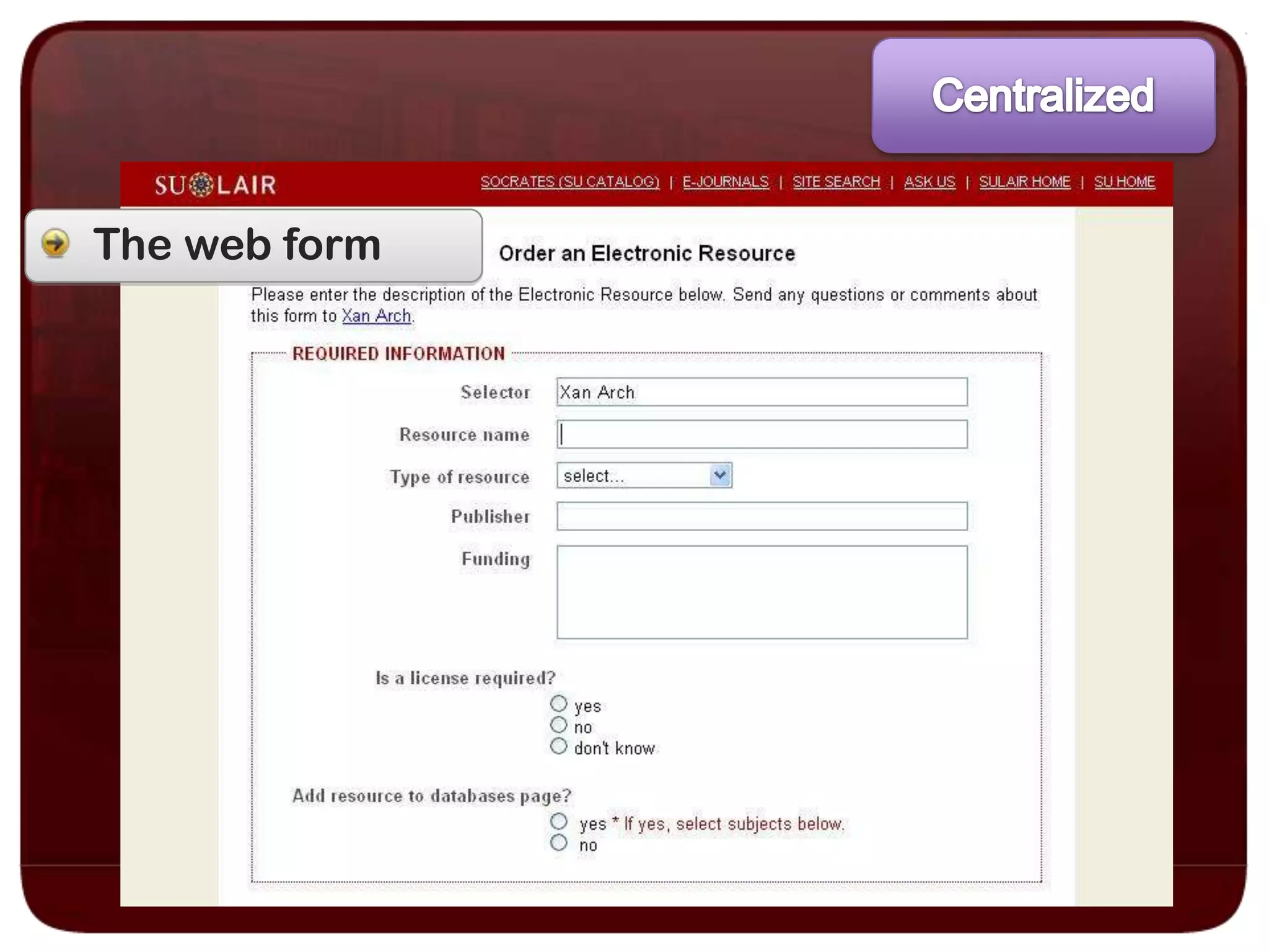  AccessibilityIn Development…Drupal workflow module will be incorporated to track tasks for new resources. http://drupal.org/project/workflow