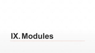 IX.Modules
 