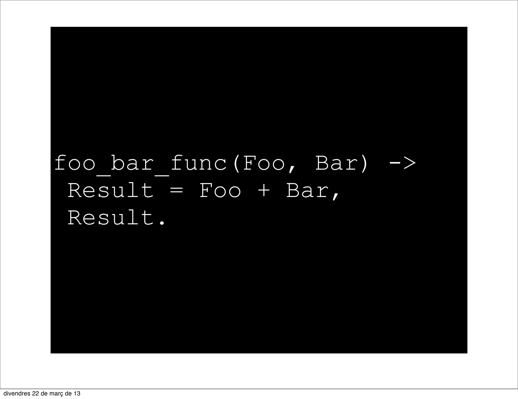 1 MyList = [1,2,3,4].
[1,2,3,4]
2 [Head|Tail] = MyList.
[1,2,3,4]
3 Head.
1
4 Tail.
[2,3,4]
 