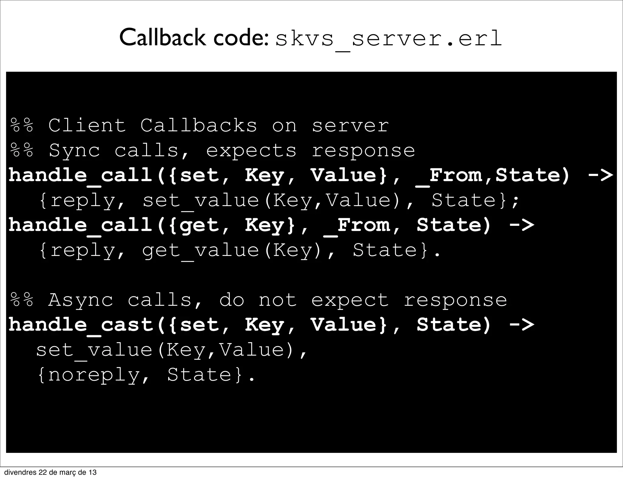  parameters)

foo_bar_func(Foo, Bar) -
 Result = Foo + Bar,
 Result.
                  means	
 