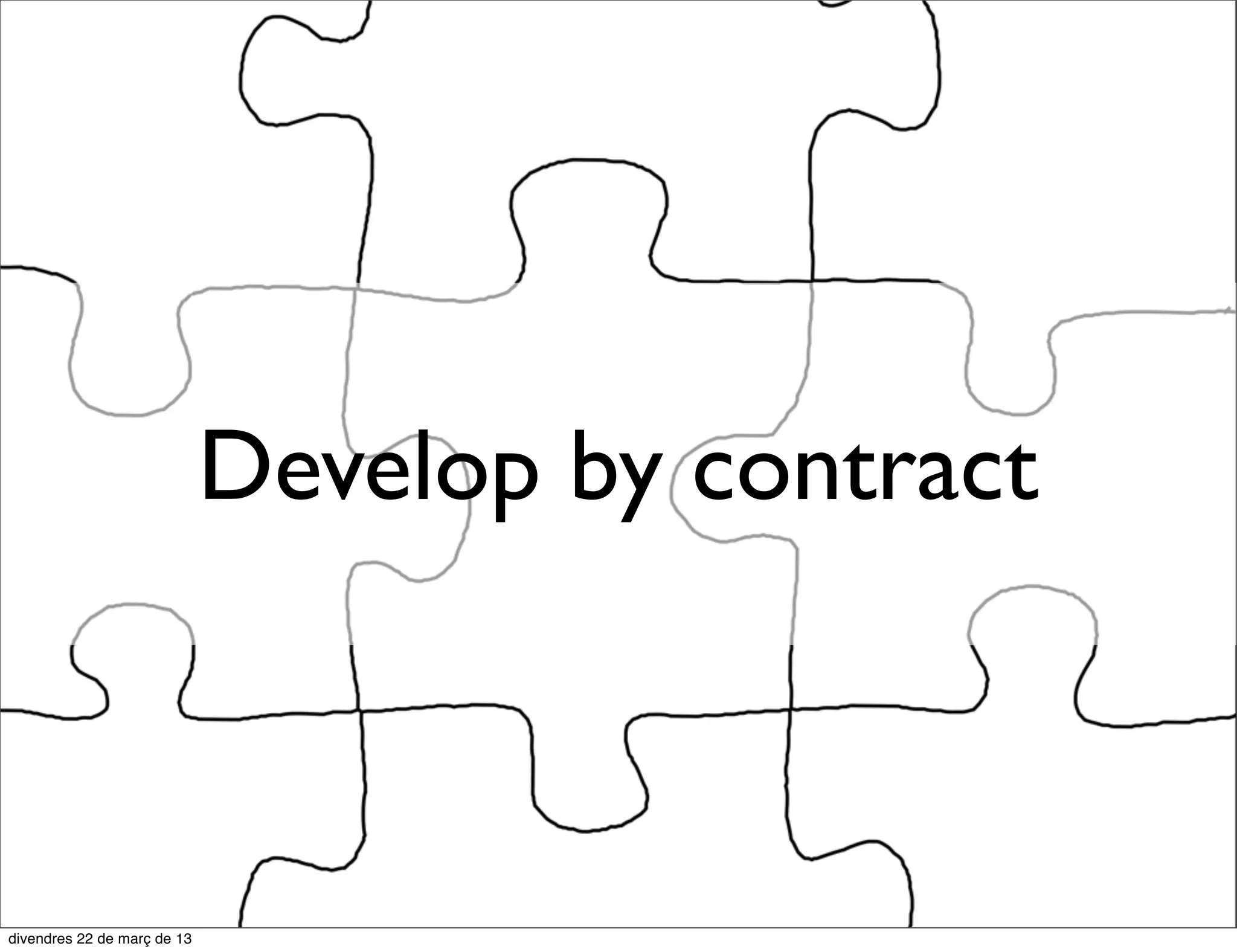 Develop by contract
 
