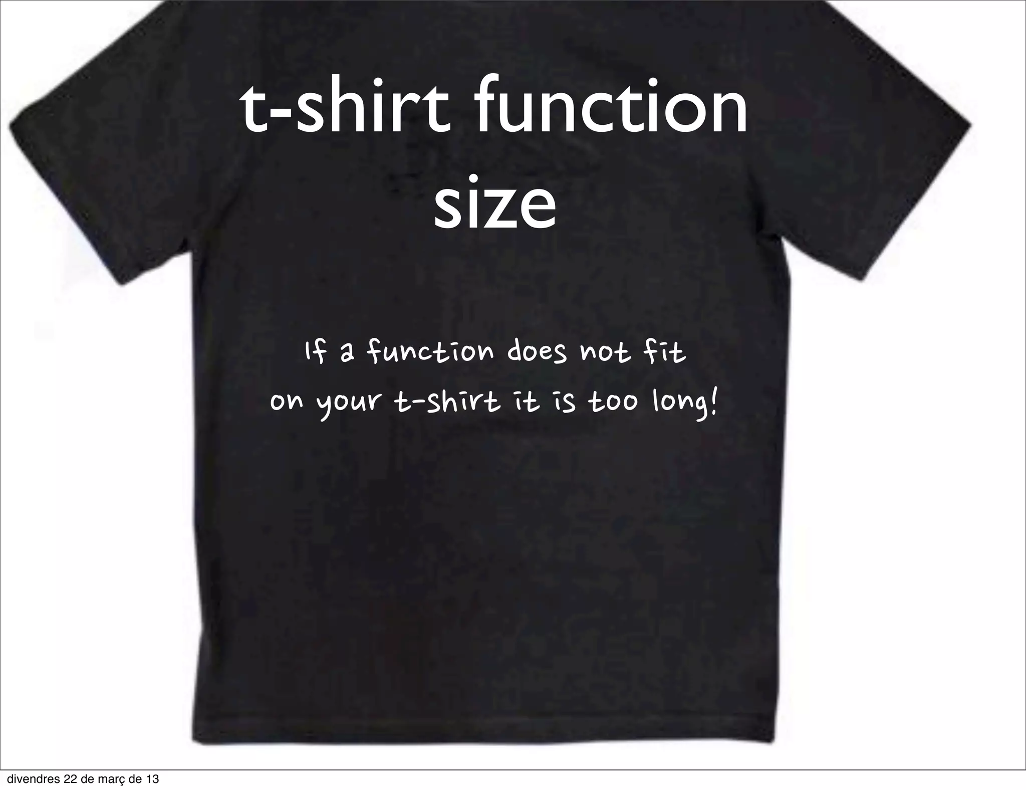 t-shirt function
      size
  If	
 