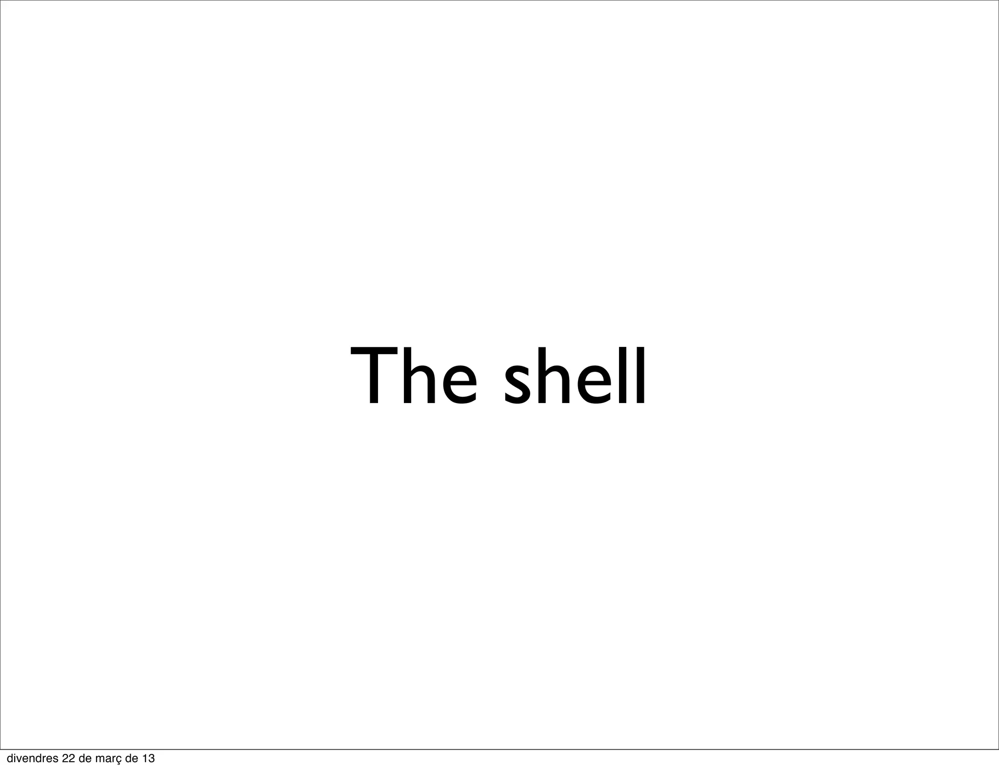 Fail early
 Fail as soon as possible and let someone
handle bad data, someone will restart you

                                      Pa




                        Pb
                         S
 