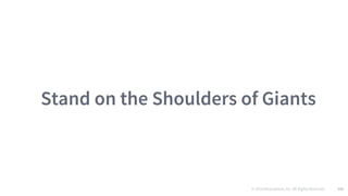 © 2016 Mesosphere, Inc. All Rights Reserved. 145
Stand on the Shoulders of Giants
 