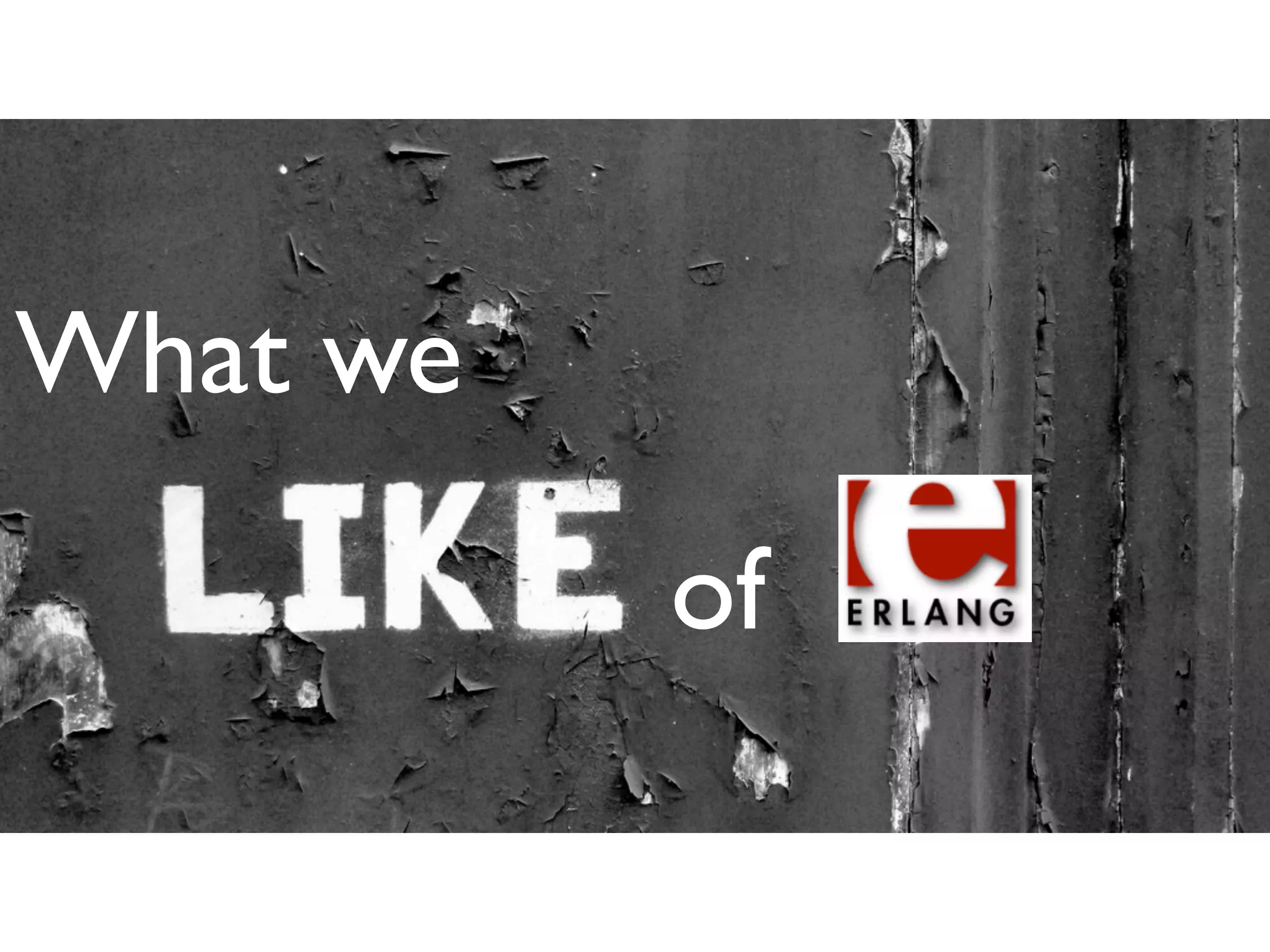 What we
          of
 