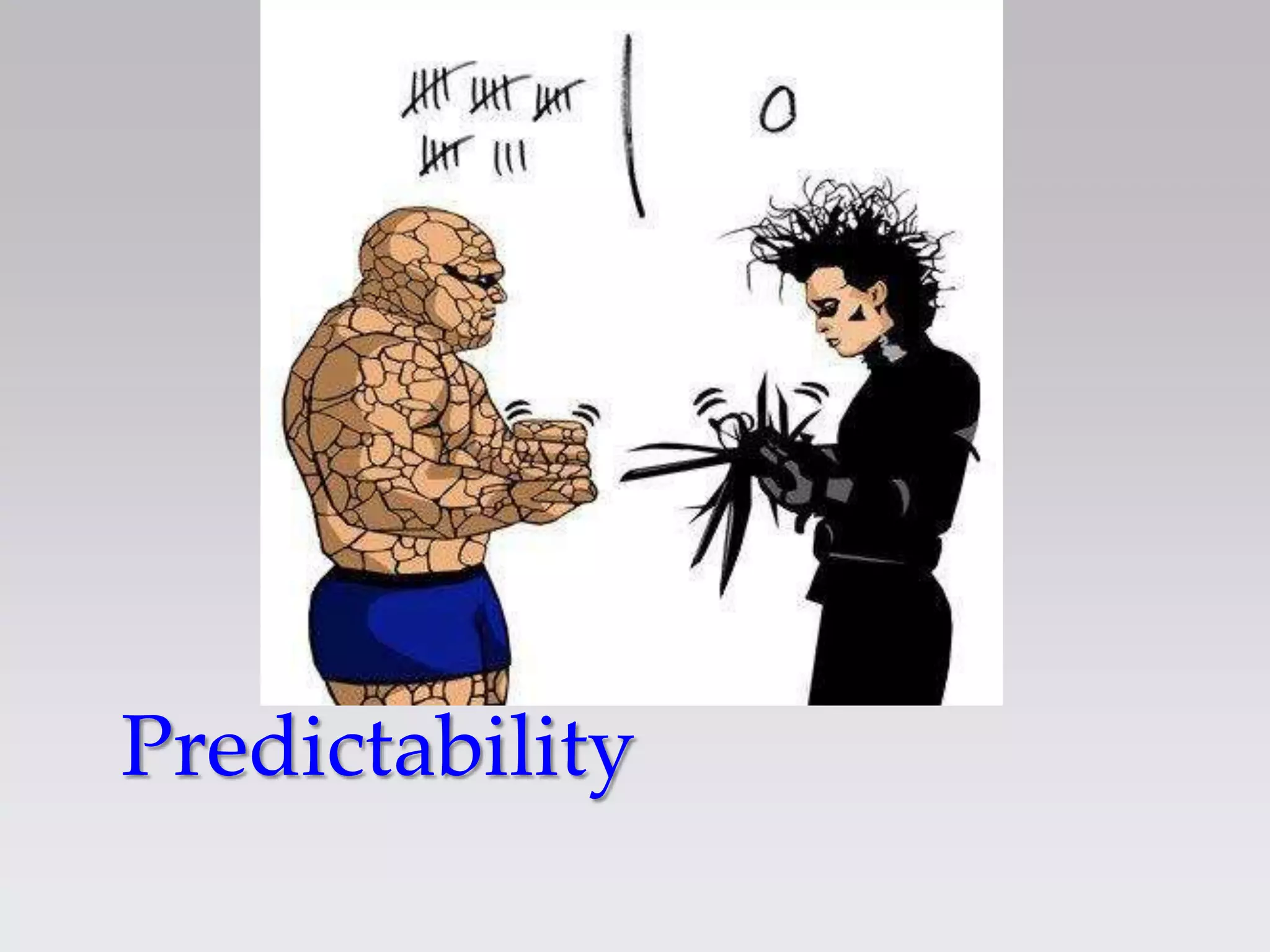 Predictability
 