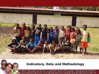 Indicators, Data and Methodology
 