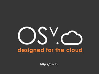 http://osv.io
 