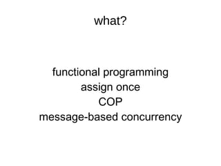 functional programming assign once COP message-based concurrency what? 