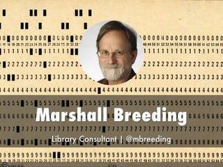 Choice in Discovery: Bundled or à
la carte?
History and market context
Marshall Breeding
Independent Consultant, Author, a...