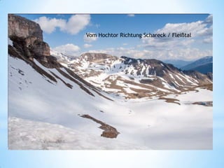 Der Tunnel am Hochtor
Vom Hochtor Richtung Schareck / Fleißtal
*