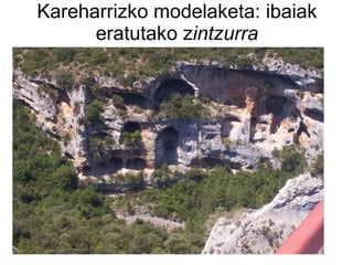 Kareharrizko modelaketa: ibaiak eratutako z intzurra 