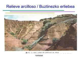Relieve arcilloso / Buztinezko erliebea karkabak 
