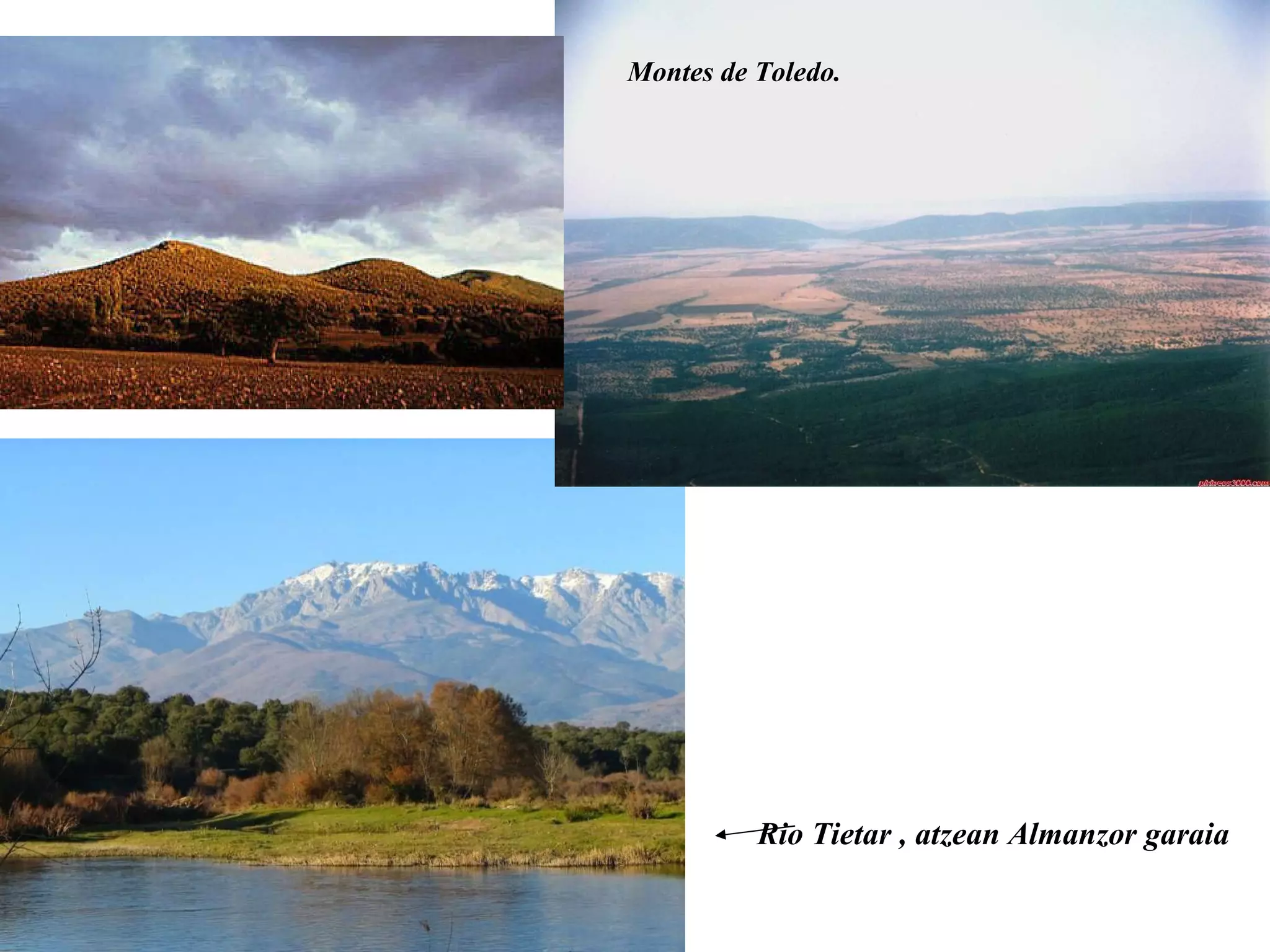 Rio Tietar , atzean Almanzor garaia Montes de Toledo. 