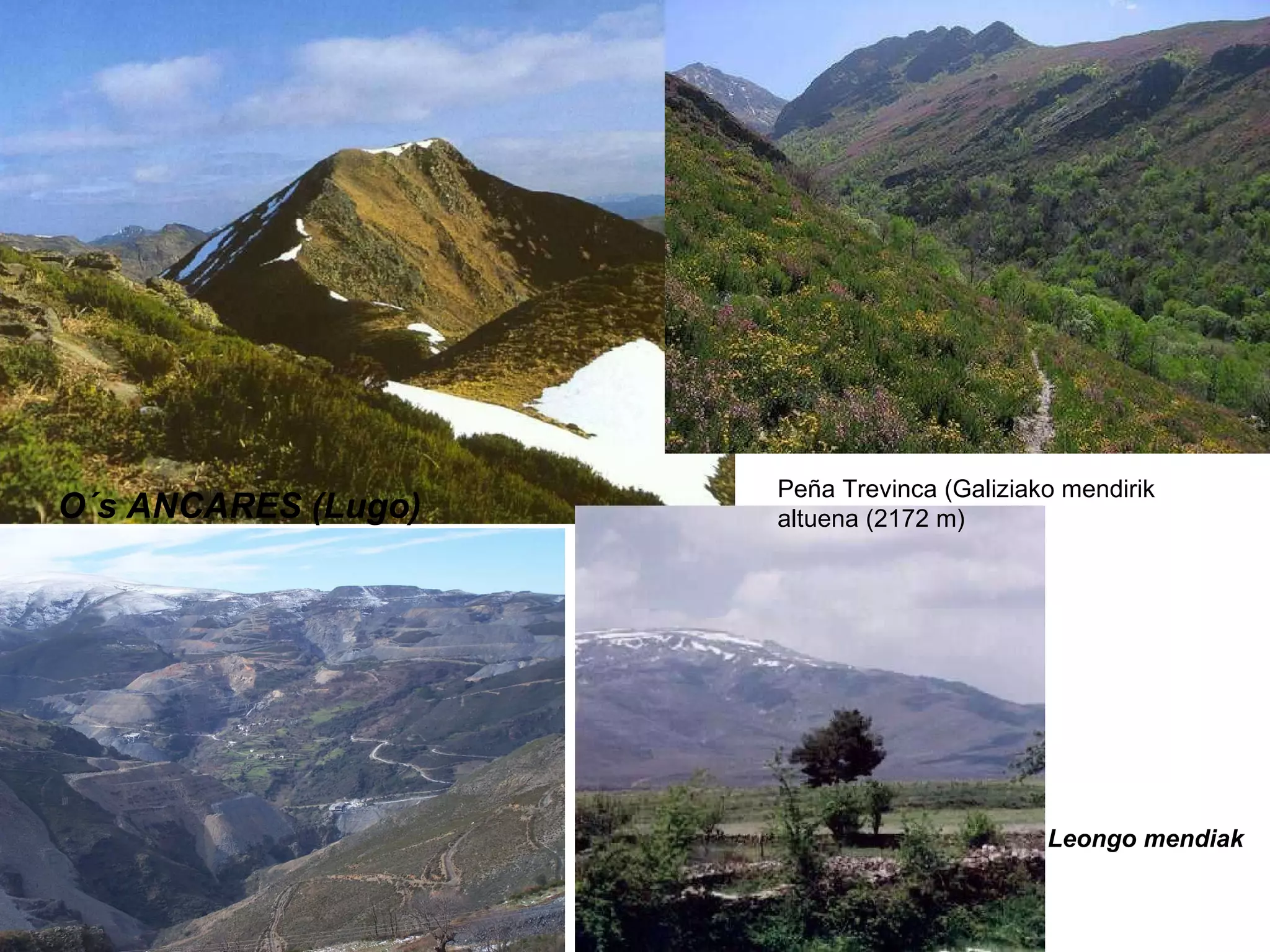 O´s ANCARES (Lugo) Leongo mendiak Peña Trevinca (Galiziako mendirik altuena (2172 m) 