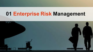 01 Enterprise Risk Management
 
