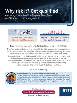 BACK COVER
ADVERT
18
Enterprise Risk
Why risk it? Get qualified
Advance your career with the global benchmark
qualificatio...