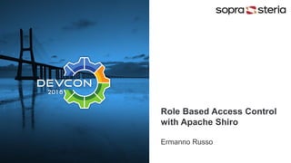 Alfresco DevCon 2018: Role Based Access Control with Apache Shiro | PDF