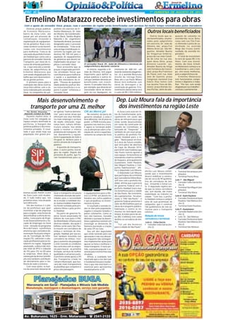PÁG 4

1ª QUINZENA DE AGOSTO DE 2013

Ermelino Matarazzo recebe investimentos para obras
Com o apoio do vereador Vavá, praças, ruas e avenidas da região serão beneficiadas com serviços há muito tempo reivindicados pelos moradores
Diversas praças públicas
de Ermelino Matarazzo,
bairro da Zona Leste, vão
passar por um processo de
revitalização, incluindo a
implantação de equipamentos de ginástica. Ruas e avenidas também serão beneficiadas com investimentos
para melhorias. Trata-se de
uma ação do prefeito Fernando Haddad que conta com a
parceria do vereador Vavá do
Transporte, por meio de recursos de emenda parlamentar, e que está sob a coordenação da subprefeitura de
Ermelino Matarazzo que
vem sendo elogiada pelo trabalho que vem desenvolvendo na gestão petista.
O primeiro passo para a
realização das obras ocorreu
terça-feira última, com a vistoria realizada pelo vereador
Vavá, na companhia do sub-

prefeito em exercício de Ermelino Matarazzo, Dr. João
de Oliveira; da Coordenadora de Obras, Sandra Regina
Mancilla e do engenheiro
Vechiarello Amaral, aos locais
designados para o processo
de revitalização. "Trata-se de
uma antiga reivindicação recorrente na região, por isso
destinei R$ 700 mil para a
aquisição de equipamentos
de ginásticas que devem ser
implantados nas praças" explicou o vereador Vavá.
Vavá acrescenta que as
praças revigoradas permitirão atividades físicas que
contribuirão para melhorar
a saúde e a qualidade de
vida dos moradores da região. "Pessoas de qualquer
idade poderão usufruir desses novos benefícios e o esporte é saúde" enfatizou o
vereador Vavá.

Outros locais beneficiados

O vereador Vavá, Dr. João de Oliveira e técnicos da
subprefeitura durante vistoria
A vistoria, segundo o Dr. montante de 808 mil - um
João de Oliveira, tem papel local de constantes alagamenimportante para definir as tos. Já a avenida Boturussu
praças públicas e outros lo- (trecho do Córrego Ponte
cais que também deverão ser Rasa até a rua Paulo Bifano
beneficiados com investi- Alves) terá melhorias com
mento. O vereador Vavá cita, obras de drenagem e de
por exemplo, que deverão ser construção de galerias. O inexecutadas obras de drena- vestimento destas obras terá
gem na rua Japaiguara, no o custo de R$ 2.050 milhões.

Mais desenvolvimento e
transporte por uma ZL melhor
Por Alcides Amazonas,
deputado estadual do PCdoB

Durante muitos anos, a
Zona Leste foi relegada ao
espaço sempre destinado às
periferias, à margem das
políticas públicas e dos investimentos privados. O resultado é que ainda hoje sua
população vive graves pro-

blemas sociais. Porém, a cara
da Zona Leste está mudando. E tudo indica que, nos
próximos anos, esta situação
será diferente.
Um dos motivos é o plano da prefeitura que quer
incentivar a ida de empresas
para a região, uma forma de
descentralizar a oferta de trabalho. Como parte do Projeto de Desenvolvimento e Geração de Empregos na Zona
Leste - incluído no programa
Arco do Futuro - a prefeitura
anunciou que concederá desoneração fiscal para empresas de Tecnologia da Informação (TI), callcenter e educação profissional para se instalarem na região. Segundo
anunciado, a ideia é dar isenção total do IPTU e redução
de 5% para 2% no ISS para
as empresas. Além disso, a
construção da Arena Corinthians está também contribuindo diretamente para a melhoria de todo o entorno.
Com essas ações, os bairros da zona leste deixarão de

ser apenas "bairros dormitórios" para serem áreas que
ofereçam aos seus moradores mais emprego e serviços
de saúde, educação, segurança, lazer, cultura, infraestrutura urbana. Isso ainda
ajuda a resolver o crônico
problema do transporte. Afinal, diariamente o equivalente à população de todo o
Uruguai se desloca para o
centro através do transporte
público.
A questão do transporte,
aliás, é outro ponto nevrálgico da região. Depois dos
protestos de junho, que foram fundamentais para co-

locar o transporte em pauta
chamando atenção das autoridades para a necessidade
de se mudar a realidade atual, muitas medidas importantes foram tomadas pela presidenta Dilma e pelo prefeito Haddad.
Da parte do governo federal, foram anunciados 50
bilhões de reais para o PAC
da Mobilidade Urbana para
diversas cidades, dos quais 3
bilhões serão para São Paulo investir em corredores de
ônibus e terminais de integração. Haddad, por sua vez,
tem também investido nos
corredores de ônibus, revogou o aumento da passagem
e está revendo as condições
dos contratos com as empresas para buscar, na próxima
licitação, serviços de melhor
qualidade a um preço justo.
O prefeito ainda apoia a CPI
dos Transportes criada na
Câmara Municipal, que buscará dar mais transparência
às planilhas que compõem o
preço das passagens.

CPI do Metrô já!
No entanto, da parte do
governo estadual, a coisa é
bem diferente. Há 20 anos no
poder, o PSDB investiu pouquíssimo nos metrôs e trens.
E agora se tornaram públicas as denúncias sobre a formação de cartel e superfaturamento na compra de trens

e equipamentos para o Metrô e a CPTM, um desvio milionário aos cofres públicos
e que prejudicou os investimentos na área.
O resultado é sentido todos os dias pela população:
vagões e estações lotados e
panes constantes. Como se
isso não bastasse, Geraldo
Alckmin e sua base na Assembleia Legislativa resistem em
investigar as denúncias da
Siemens barrando a criação
de uma CPI na Casa.
Sou um dos deputados
que estão lutando para sua
aprovação e não vou descansar enquanto não conseguirmos implementar ações para
apurar os fatos e melhorar o
nosso transporte. E neste sentido, a pressão popular é essencial para revertermos essa
situação.
Afinal, a realidade tem
mostrado que a voz das ruas
é fundamental para mudarmos o que não está bom e é
essencial para aprovarmos
imediatamente a CPI.

Outros locais que serão beneficiados, enumerados pelo subprefeito
em exercício, Dr. João de
Oliveira, são: praça Frei
Albino Aresi (av. São Miguel/av. Amador Bueno
da Veiga/rua Embira);
praça da rua João Candido de Lima na rua Joaquim Alves Diniz, praça
Antonio Lazarim (av.
Amador Bueno da Veiga
com Fortaleza da Conceição); praça Ary Francisco
de Paula com rua João
José de Queirós; praça
Congresso nacional (rua
Inácio Dias lemes com
rua Jacome Teles de Meneses); praça Romão Gomes Portão, além da ade-

quação de calçadas na
avenida Ida, na av. Boturussu com rua Tito Franco Almeida e pista de caminhada na avenida
Mogi das Cruzes (continuidade da avenida Imperador).
O total de investimento será de quase R$ 3 milhões. Com esse investimento, diz Vavá, Ermelino Matarazzo começa a se
transformar e, com o tempo, virá novas melhorias,
pois a subprefeitura de
Ermelino Matarazzo
tem funcionários competentes e dispostos a trabalhar: "Por isso, vem sendo
elogiada por seu trabalho",
concluiu o parlamentar.

Dep. Luiz Moura fala da importância
dos investimentos na região Leste
A Zona Leste está em ritmo de transformação, principalmente em razão das
obras de infraestrutura que
estão sendo desenvolvidas
em razão da construção do
Estádio do Corinthians, já
batizado de "Itaquerão", e
também de um novo projeto político do prefeito Fernando Haddad para a região. "Basta passar em frente à área do futuro estádio,
que será palco da abertura
da Copa do Mundo 2014,
para sentir essa mudança que
não ficará restrita apenas a
esse espaço. Os benefícios se
estenderão a bairros vizinhos
de Itaquera, principalmente
Guaianases, Itaim Paulista,
São Miguel Paulista e Conjuntos Habitacionais", afirma o deputado Luiz Moura.
O deputado Luiz Moura,
que participou da cerimônia
que a presidenta Dilma Rousseff teve com o prefeito Haddad, afirma que a parceria
do governo Federal com o
prefeito Haddad trará muitos benefícios para a cidade
de São Paulo. Na cerimônia,
diz o parlamentar, foi anunciado o "PAC São Paulo" - o
governo Federal anunciou o
valor de R$ 8 bilhões para as
obras de transporte público,
habitação e contra as enchentes na metrópole paulistana. A maior parte da verba (R$ 3 bilhões) tem como
destino os corredores de ônibus.
"Foi um dia histórico
para a cidade de São Paulo",

afirma Luiz Moura enfatizando que o investimento
deverá viabilizar a construção de cerca de 99 quilômetros de corredores de ônibus,. Incluindo a Zonas Leste. O deputado explica ainda que os novos corredores
vão, sem dúvida, dar maior
mobilidade ao trânsito na
cidade. "Com isso, o prefeito Haddad começa a cumprir
uma de suas promessas de
campanha, que é construir
160 quilômetros de vias exclusivas para o transporte
coletivo.

Relação de novos
corredores e terminais
Lote 6 - Celso Garcia

• Corredor Celso Garcia (trecho 2);

• Terminal Aricanduva (ampliação);

• Terminal Ponte Rosa.
Lote 7 - São Miguel
• Corredor Celso Garcia (trecho 3);
• Terminal São Miguel (ampliação);
• Terminal Vila Mara.
Lote 8 - Itaim Paulista
• Corredor Perimetral Itaim
Paulista / São Mateus (trecho 3);
• Terminal Itaim Paulista.
Lote 9 - Guaianases
• Corredor Radial Leste (trecho 3);
• Lote 10 - São Mateus;
• Corredor Perimetral Itaim
Paulista / São Mateus (trecho 2);
• Terminal São Mateus.

 