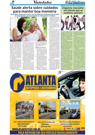 PÁG 8

1ª QUINZENA DE AGOSTO DE 2013

Saúde alerta sobre cuidados
para manter boa memória
Ansiedade, depressão e até o uso contínuo de medicamentos podem
ser prejudiciais, diz especialista de ambulatório estadual

5)

6)

O AME (Ambulatório Médico de Especialidades) "Psiquiatria", unidade da Secretaria de Estado da Saúde de
São Paulo, decidiu alertar a
população sobre como prevenir e detectar indícios de
problemas relacionados à
memória e outras funções
cognitivas, conhecida como
Comprometimento Cognitivo Leve (CCL). A ansiedade,
a depressão e até mesmo o
uso contínuo de medicamentos para dormir podem gerar o problema.
Segundo o psiquiatra Fabio Armentano, que coordena o Grupo de Psicogeriatria
do AME, a maior parte das
queixas relacionadas ao esquecimento vem de pacientes da terceira idade, mas
também podem ocorrer na
população mais jovem.
"Quando o paciente se

queixa, nós fazemos uma
investigação completa, que
inclui avaliação médica e
pode envolver testes das funções cognitivas, além da realização de exames laboratoriais e de neuroimagem,
como tomografia computadorizada ou ressonância
magnética. O CCL tem uma
série de causas possíveis, desde a depressão, a ansiedade
e o efeito de medicações para
o sono, até problemas clínicos como o hipotireoidismo,
a deficiência de vitaminas e
a diabetes descompensada",
afirma Armentano.
Não há medicamento específico para o CCL e o tratamento normalmente é focado nos fatores que, possivelmente, geram o esquecimento. Por isso, cada caso é
avaliado individualmente e,
muitas vezes, o acompanha-

mento é multidisciplinar,
envolvendo psicologia, terapia ocupacional, psiquiatria,
entre outras áreas.

7)

Melhore sua memória:
1) Mantenha-se ativo. É importante que, mesmo na
terceira idade, as pessoas
tenham responsabilidades e mantenham seus
papeis dentro da comunidade ou da família.
2) Não abra mão de seus momentos de lazer. Esta é uma
das formas mais eficazes de
cuidar da saúde mental.
3) Exercite-se. Vários estudos
comprovaram que atividade física contribui para
melhora do desempenho
relacionado ao aprendizado e à memória.
4) Mantenha uma dieta balanceada e um estilo de
vida saudável, diminuindo

8)

a chance de desenvolver
obesidade, hipertensão arterial, diabetes e aumento
do colesterol. Estas doenças podem prejudicar as
funções cerebrais.
Mantenha vínculos sociais. Os aspectos afetivos
são extremamente importantes e auxiliam muito a
memória.
Exercite sua memória, o
que vai muito além de
preencher palavras-cruzadas. Ouça música, escreva.
Ao ler um livro ou jornal,
faça comentários, análises
ou compartilhe informações, falando sobre o que
leu. Ao assistir um filme
ou novela, por exemplo,
experimente contar o enredo para outras pessoas.
Treine sua capacidade de
foco, tentando concentrarse na tarefa que está realizando naquele momento.
Muitas vezes, a queixa de
memória é, na verdade,
relacionada com a dificuldade de se manter concentrado e isso ocorre cada
vez mais nos tempos atuais, em que temos que dar
conta de diversas coisas ao
mesmo tempo. Lembre-se:
não é possível memorizar
aquilo em que não se prestar atenção.
Pessoas na faixa de 30 ou
40 anos, com dificuldades,
devem tentar treinar a
memória, aumentando sua
concentração, realizando
uma tarefa de cada vez. É
muito comum o perfil do
adulto jovem distraído,
que necessita melhorar seu
nível de atenção.

Elegância masculina:
um charme que as
mulheres gostam!

Quem pensa que são
apenas as mulheres que
perdem horas na frente
do espelho para escolher
a melhor roupa na hora
de sair ou trabalhar, enganou-se. Os homens estão cada vez mais antenados na moda.
A grande dúvida é na
hora de combinar meias,
camisas, gravatas... Mas o
que parece simples, na
verdade é bem mais complicado. Arriscar uma tendência da moda pode ser
ainda mais difícil.
Para unir um pouco de
ousadia com dicas de um
bom armário, vão algumas dicas de como usar a
moda a favor deles, que
podem ser fundamentais:
Formas lineares valorizam o corpo e estão em alta.
Por exemplo, listras verticais
como risca-de-giz, em camisas, calças e jaquetas.
A modelagem de calça
ideal é a sem pregas no
cós, ou com pregas bem
rasas, que descem retinhas
sem afunilar na barra.
Peças com aspecto de
baratas - sapato de couro

ruim, camisas de tecidos
estranhos, cinto de couro sintético rachadinho,
etc, depõem contra a elegância.
As primeiras cores a se
comprar em caso de peças formais são preto,
marinho, grafite e os caquis. Camisas brancas e
azuis, sapatos e acessórios de couro, somente
marrom e preto. Vale
lembrar: não existe sapato social caramelo, cinza
ou marinho.
Sempre até o joelho,
as meias devem ser nas
cores marrom, preta ou
marinha. Elas devem ser
sempre tão escuras quanto o sapato sem criar um
contraste muito grande
com o vestuário. Para homens, a qualidade pode
vir antes da escolha da
marca e de modismos.
Ter a certeza que a compra foi bem feita, muitas
vezes o homem volta
para comprar a mesma
marca não pelo "status",
mas pela credibilidade
que desenvolveu na primeira compra.

 