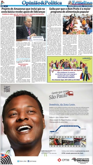 EDIÇÃO ESPECIAL 15/10/2013

PÁG 4

Projeto de Amazonas que inclui gás na
cesta básica recebe apoio de lideranças
Audiência sobre gás de cozinha discute maneiras de baratear
produto e valorizar o setor
Buscando aprimorar as
políticas públicas relacionadas ao gás de cozinha e assegurar o acesso da população ao produto a um preço
mais baixo, o deputado Alcides Amazonas (PCdoB) reuniu lideranças do setor e consumidores em audiência pública na Assembleia Legislativa nesta terça-feira, 15.
Como resultado, o parlamentar se comprometeu
a organizar todas as propostas apresentadas tanto
no evento quanto nas diversas reuniões que tem realizado com as entidades
de classe e entregá-las diretamente à presidenta da
Agência Nacional de Petróleo, Gás e Biocombustíveis,
Magda Chambriard, durante audiência que acontecerá em breve no Rio de Janeiro, na sede da ANP.
Dentre tais sugestões destacam-se a criação de uma
câmara de intermediação
para facilitar o diálogo entre revendas e ANP e a busca
de ações que barateiem o
custo do produto para o consumidor final, a exemplo do
Projeto de Lei 536/13, de autoria do deputado Amazonas, que dispõe sobre a inclusão do gás de cozinha na
cesta básica resultando na
redução da carga de ICMS de
12% para até 7%.
"Um produto essencial
para a vida das pessoas deve
ter um valor acessível especialmente para as de menor
poder aquisitivo. Nosso projeto, portanto, tem importante caráter social", enfatizou.
Outro projeto do deputado, o PL 393/13, propõe garantir a livre circulação do
produto. "Estamos vendo,
nesses últimos dias, o quanto é ruim para a sociedade a
falta do GLP. Este projeto visa

a liberar seu tráfego independentemente de regras
como as de rodízio", explica o deputado.
Na audiência, os participantes elegeram Amazonas o
padrinho do gás no estado e
também foi lançada uma cartilha do mandato de Amazonas com suas opiniões e ações
para o setor de gás de cozinha. A cartilha pode ser baixada no site do deputado
(www.alcidesamazonas.
com.br) ou ser solicitada em
seu gabinete pelo 3886-6738
e 3886-6719.

Representantes
do setor
Giovanni Buzzo, presidente da Associação de Sindicatos e Revendedores Gás
LP (Feng), falou sobre a importância do setor na geração de emprego e renda,
destacando que somente no
estado de São Paulo existem
11 mil revendedores que, ao
todo, empregam cerca de 60
mil pessoas.
Ricardo Tonietto, diretor
jurídico do Sindigás, destacou a importância do PL 536/

13. "Não faz sentido o arroz
e o feijão estarem na cesta
básica e o gás, usado para
prepara-los, não estar".
Manoel Bernardino de
Souza, da Federação dos Trabalhadores no Comércio de
Minérios e Derivados de Petróleo no Estado de São Paulo (Fepetrol), falou da insegurança que há para os trabalhadores do setor. "O poder público e a polícia não
ajudam. E prestamos um serviço essencial, pois além da
venda no comércio, entregamos o produto na casa das
pessoas".
Francisco Neves, coordenador do escritório da ANP
em São Paulo, destacou que
"a agência tem buscado a
confluência entre os interesses públicos, do empresariado, do consumidor e do trabalhador". E explicou que a
fiscalização "não é nenhum
monstro e que não tem a finalidade de gerar caixa para
o governo, mas sim de contribuir para o cumprimento
das regras necessárias para o
bom funcionamento do setor e a segurança do consumidor".

Saiba por que o Bom Prato é o maior
programa de alimentação popular
O Bom Prato, do Governo de São Paulo, é o maiorprograma social de alimentação popular do Brasil, e
desde dezembro de 2000, já
serviu mais de 100 milhões
de almoços a R$ 1 em todo
o Estado. Em 2011, implantou outra novidade: o café
da manhã por um custo de
R$ 0,50.
A gerente administrativa
da unidade de Santo Amaro, Sônia Maria Barbosa Pakimoto, destaca que nos restaurantes do Programa
come-se muito bem: "eu
acho os pratos de dar água
na boca, os clientes vêm e
repetem". Com 74 anos, Valquíria Gama Santos come no
Bom Prato Santo Amaro todos os dias, desde 2001. "Só
não venho sábado e domingo porque não tem", afirma.
O cozinheiro da unidade
de Santo Amaro, Antônio
Tenório dos Santos, explica
que "quando você trabalha
com alimentos, você tem que
gostar do que faz e tem que
ter carinho com aquilo".
Antônio tem o Bom Prato

também como parte de sua
história: "eu cheguei aqui eu
era preparador de cozinha,
hoje em dia eu sou cozinheiro chefe, me deram essa
oportunidade e eu abracei.
Eu sou uma pessoa bem realizada", declara.
A frequentadora assídua
Valquíria também recebeu
no Bom Prato o certificado
do Ensino Fundamental por
meio do serviço de alfabetização para adultos em que
estudou por mais de três
anos. Algumas unidades con-

tam com esses serviços adicionais, como curso de qualificação profissional por
meio do Via Rápida Emprego, fisioterapia, aula de computação e acesso gratuito a
internet por meio do Acessa
São Paulo. Informações mais
detalhadas podem ser obtidas pelo Disque Bom Prato
no telefone 0800 055 45 66.
Serviço: Bom Prato - café
da manhã a R$ 0,50 almoço
a R$ 1 - Café da manhã das
7h às 9h - Almoço das 10h30
às 14h.

 