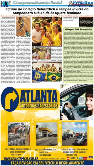 Pág 3

2a quinzena de outuBRo de 2013

Equipe do Colégio Helios/DNA é campeã invicta do
campeonato sub-15 de basquete feminino

substituições e com as Oliveira prestigiaram a vitória da equipe de Ermelino Matarazzo que foi campeã invicta
Deputado Luiz Moura e Dr. João de titula-

Uma campanha invicta.
Assim foi a extraordinária
trajetória de campanha da
equipe do Colégio Helios/
DNA Basquetebol que se
consagrou campeã da série Ouro do Campeonato
Paulista Feminino (sub-15)
da Federação Paulista de
Basketball. O grande desfecho ocorreu na tarde do
sábado, dia 19, no ginásio
do CEU Quinta do Sol, Parque Císper, Zona Leste da
cidade. O time do Helios/
DNA derrotou a equipe da
Unimed/Americana por 72
a 41. No jogo anterior, Top
Therm/Cia de Talentos/Sert
de Presidente Wenceslau
venceu o Divino/COC de Jundiaí, ficando com o terceiro
lugar..
O deputado Estadual Luiz
Moura e o Dr. João de Oliveira prestigiaram e torceram
muito pelo time campeão,
que vem sendo um exemplo
de dedicação e superação na
área esportiva e social, principalmente na Zona Leste de
São Paulo.
Marcelo dos Santos Gomes, técnico do Helios/DNA,
optou por uma tática que
deu certo, e muito. Como
era final de campeonato,
iniciou o jogo com atletas
reservas, o que, inicialmente,
permitiu a vantagem das
adversárias. Com o passar
do tempo, o jogo tornou-se bem disputado ainda no
primeiro tempo: placar de 23
a 22. Marcelo explicou que
adotou esse procedimento
para preservar o número de
faltas possíveis de serem cometidos pelas titulares. Mas
aos poucos foi fazendo as

Luiz Moura que entregou
medalhas para as jogadores
do timão campeão.

Time do Helios/DNA

04: Paloma - 05: Ana Carolina - 06: Milena Cartone - 07:
Lays - 08: Milena Bocchi - 09:
Gabriela - 10: Milena Rodrigues - 11: Ana Julia - 13:
Alice. Técnico: Marcelo dos
Santos Gomes

O Projeto DNA Basquetebol

Lays, a cestinha do Sub-15

res na quadra, a elasticidade
do placar foi aumentando,
chegando à grande diferença em relação à equipe rival.
A equipe do Helios/DNA foi
campeã invicta - ganhou 19
jogos.
O vice-presidente da Federação Paulista de Basketball, Enyo Correia, ainda
durante a partida, destacou
que a grande sensação do
campeonato era a equipe
do Helios/DNS. A cestinha
do campeonato foi Lays
da Silva, do time campeão,
que em 20 jogos fez 593
pontos - uma média de 29
por partida. Lays recebeu
troféus e faz parte do trio do
Helios/DNA que participa da
Seleção Brasileira sub-15. A
segunda cestinha, também
do Helios/DNA, foi Milena de
Souza Rodrigues: 434 pontos
em 20 jogos.
O deputado Luiz Moura
parabenizou a equipe do
Helios/DNA enfatizando o
valor que a equipe representa para a Zona Leste,
São Paulo e para o Brasil.
“Fiquei encantado com o
que vi no sábado. Joga-

Dep. Luiz Moura entrega medalhas para as meninas campeãs

das maravilhosas, a
equipe mostrou um
poder de recuperação e de profissionalismo que há muito
não via. São jogadores que ainda vamos
ver no time principal
da Seleção Brasileira,
Dr. João de Oliveira, Enyo, representante
no futuro”, afirmou
da federação, e o deputado Luiz

O time do Helios/DNA campeão invicto do campeonato de
basquete sub-15.

O nome DNA Basquetebol existe somente há 1 ano, mas
já é executado na comunidade de Ermelino Matarazzo (Zona
Leste) de São Paulo há quase 5 anos pelo professor e técnico
Marcelo dos Santos Gomes e atual campeão Paulista e outros
títulos com as garotas que estão no projeto também há quase
5 anos. O projeto DNA tem um trabalho diferenciado com
meninas de 8 a 17 anos na modalidade de basquetebol, é um
projeto social que foca primeiramente manter as meninas
estudando aliada à prática esportiva. O principal objetivo é o
de tirar as meninas das ruas de más companhias e até mesmo
ajudando a baixar assim o auto índice de gravidez nas jovens .
Este trabalho é feito nas escolas da região, tanto públicas
ou privadas, o requisito auto rendimento esta sendo consequência de um trabalho em equipe. O projeto DNA não tem
espaço físico (quadra/ginásio), sendo que os treinamentos
das frequentes jovens do projeto são realizados em quadras
de praças públicas, colégios e em um CEU.
O projeto ainda não tem verbas como patrocínios. Tudo
está sendo conquistado e pago por força, ações sócias como
vender rifas e a garra da equipe, de seus familiares e algumas amigos que conhecem o trabalho sério que vem sendo
desenvolvido na região Leste de São Paulo para manter o
trabalho vivo.
As meninas que participam e que venham a participar
deste projeto tem que, antes de querer ser atleta, estudar e
ser uma boa aluna, manter frequência na escola e boas notas. As meninas que iniciaram este projeto há quase 5 anos
atrás tem entre 14 e 15 anos e até já viajaram para fora dos
pais, foram até a Turquia disputar o mundial escolar com
27 países e são a 7º seleção melhor do mundo, falando um
pouquinho mais as meninas são campeãs brasileiras invictas,
sul americanas invictas nos jogos escolares e nas competições
de base campeãs Paulista invictas.
Hoje, o projeto conta com 40 meninas entre 8 e 15 anos. O
objetivo não é parar por aí. A meta é apresentar o basquetebol à comunidade e ter umas 100 garotas, proporcionando a
elas um futuro promissor e de se apaixonar pela modalidade
em questão.
Responsáveis hoje pelo projeto: Marcelo dos Santos Gomes, Aleksandra Soler Lima e Vanessa Delboni.

 