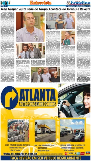 Pág 3

1a quinz. de novEMBRO de 2013

Jean Gaspar visita sede do Grupo Acontece de Jornais e Revista
O Grupo Acontece de Jornais e Revista recebeu mais
um visitante ilustre na ultima
quarta-feira (13/11) que veio
conhecer a nossa sede e falar
sobre o seu projeto de inclusão
social através do esporte. Jean
Gaspar, 40 anos, nasceu e se
criou na zona leste e mudou-se
para Guarulhos com a família
onde reside até hoje. Mais conhecido por ter sido administrador da carreira do seu irmão
Edu Gaspar, atual gerente de
futebol do Corinthians, Jean
foi atleta amador, mestre em
filosofia, professor de teatro,
agente da FIFA, apresentador
de TV, fundador da Liga do
Desporto, entre outros. Com
uma formação acadêmica e experiência profissional eclética
e abrangente, atua nas áreas
de esporte, cultura, educação
e administração empresarial.
Nascido em uma família
amante dos esportes, desde
criança praticou várias modalidades, como basquete, futebol
e tênis. Jogou futsal no Corinthians, mas optou por continuar os estudos e o trabalho e a
praticar apenas por diversão.
Até hoje, o esporte faz parte
de sua vida.
Foi professor no Colégio
Ético de Guarulhos, onde ministrou aulas de processamento
de dados e informática.
Passou a assumir a função de empresário e agente
esportivo de jogadores de
futebol, tanto no Brasil como
no exterior. Foi empresário de
seu irmão, o ex-jogador e atual
gerente de futebol do Sport
Club Corinthians Paulista, Edu
Gaspar, e intermediou as contratações de vários jogadores
na Europa. Dessa maneira, teve
a oportunidade de aprofundar
sua experiência como dirigente de clube, empresário de
atletas e atuar com marketing
esportivo.
Com uma ampla experiência
no ramo esportivo, o presidente
da Liga tornou-se exemplo de
cidadania em sua região, pois,
segundo ele, o esporte é um
método de extrema importância para mudar a situação
precária dos jovens do país.
Sempre bem humorado,
Gaspar teve um descontraído
bate-papo com lideranças co-

Divaldo Rosa e Jean Gaspar

Dr. Luiz (OAB) e Dr. Walter dos Reis ex-árbitro da FIFA
munitárias e esportivas convidados para participar de um
café da manhã na sede do
Grupo Acontece de Jornais e
Revista.
Na ocasião, Dr. Walter,
ex-árbitro de futebol da FIFA,
afirmou que a maioria dos
convidados presentes no café
traz no coração o desejo de
implementar projetos sociais e
questionou ao visitante como
ele consegue viabilizar recursos
para o trabalho social.
“Essa pergunta tem tudo a
ver com o nosso projeto e com
a nossa proposta de futuro,
um dos trabalhos que fazemos
e que estamos aprimorando,
melhorando, é dar suporte para
as associações ou para entidades

de bairro, seja uma associação
de moradores ou ONG, esse é
um dos nossos objetivos. Segundo passo, hoje existe muito a
palavra sustentabilidade; então
vamos trazer isso para as asso-

ciações. Chega de ficar passando
o chapéu a cada mês, porque já
me perguntaram se eu passei
por isso, passei sim, mas hoje
não passo mais, a associação
que fundei em 2007 se eu sair
hoje ela continua e é essa que
tem que ser a ideia, ela tem vida
própria”, afirma Gaspar.
Aproveitando a pergunta
do Dr. Walter, a diretora técnica do CIC Leste Itaim Paulista,
Dr.ª Ivete dos Reis, afirmou que
nos bairros carentes sempre
têm ações sociais, “no serviço
social não dá pra inventar
moda, cada um tem que usar
a sua habilidade e o que sabe;
eu sou advogada e me intitulo
como advogada social no bairro há quase 35 anos. O que
nós precisamos é de estrutura
e apoio para que possamos
fazer a gestão do social aqui
na região. Você veio para contemplar essa necessidade. Nós
estamos no segundo bairro
mais violento de São Paulo que
é o Itaim Paulista e o que tem
menos verde na cidade. Precisamos inverter este quadro
e precisamos de mais apoio”,
afirma a dirigente do CIC Leste.

Dr. Walter, Jean Gaspar e Dra. Ivete dos Reis do CIC Leste

Ricardo Lopes

O presidente da escola de
samba da Nenê de Vila Matilde,
Pedro Alexandre, questionou
se Jean Gaspar pretende estender o seu projeto para outras
regiões do bairro.
“Uma das propostas que
eu quero é levar o projeto
para o estado, hoje eu estou
muito focado no município
de Guarulhos e em Barueri,
então a minha questão é trazer para a capital, para a zona
leste, zona norte também já me
pediu esse trabalho. O nosso
projeto atende 17 mil famílias
e, a minha ideia, conseguindo
alguma coisa, é atender 100 mil
famílias. Acho isto possível, mas
precisarei da ajuda de todos”.
À medida que os convidados questionavam e sugeriam
sobre projetos esportivos, Jean
Gaspar procurava responder
claramente a todos. Frisou
com muita objetividade que o
esporte pode mudar a vida de
qualquer cidadão e contribuir
com a inclusão de menores
infratores na sociedade. “O
esporte pode mudar a vida
do menor infrator; não tenho
duvidas disso. Acho que podemos diminuir muito o erro com

relação às drogas, via esporte.
Primeiro porque o esporte
trabalha com o corpo, com
energia e com a coletividade,
então não deixa a pessoa ociosa e trabalha também a mente.
Eu digo que o jovem tem muita
energia, tem muita coisa pra
gastar, o nosso papel é canalizar a energia dessas crianças
para coisas boas. O esporte é
lúdico, é aquela coisa ‘vem brincar’ e a partir daí, introduzi-los
na aula é uma inclusão social
via esporte. Meu lema é o esporte como ferramenta para
educação”.
O diretor do Grupo Acontece de Jornais e Revista, Divaldo
Rosa, foi bem pontual em sua
pergunta, citou pontos importantes sobre investimentos e
desenvolvimentos que a Copa
trará para o Brasil e se isto será
sustentável após a Capa.
“Não vejo como sustentar
o desenvolvimento após 2014,
infelizmente o Brasil perdeu o
“time” da Copa não só em SP
como nos outros estados, em
minha opinião os aeroportos
vão precisar fazer puxadinhos
para atender o crescimento da
demanda; essa é a minha posição! Eu acho que o estádio do
Corinthians será gerido por ele,
o problema são os estádios do
governo diferente dos particulares, depois da Copa poderão
se transformar em verdadeiros
Elefantes brancos. A meu ver tinha que ter uma contra partida
para a população. Eu não sou
contra a copa no Brasil e nem
contra grandes eventos. Nós
só precisamos tomar cuidado
com a forma como ele é feito.
então infelizmente eu acho
que o Brasil, pecou e perdeu o
momento, mas se pensarmos
bem ainda dá pra recuperar
alguma coisa”, finaliza ele.
Estiveram presentes no
evento diversas lideranças,
entre elas empresários, professores e advogados, destacando-se: Dr. Luiz Carlos, Roberto
Figueiredo, Geraldo Malta,
Tamoio, Dionísio Malta, Dr.
Walter dos Reis, Dr.ª Ivete do
CIC Leste, entre outros.
Mais informações sobre o
projeto Liga do Desporto, o endereço fica na Rua Pirapozinho,
67 – Vila Rosália, Guarulhos ou
pelo telefone 2451-7785.

 