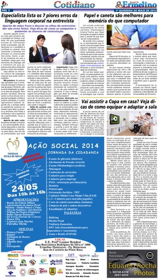 1a
quinzENA de maio DE 2014Pág 5
Quando alguém encon-
tra você pela primeira vez,
a avaliação já começa a ser
feita. Há uma quantidade
enorme de informações
sendo processadas, que de-
terminam se o candidato é
confiável ou amável. Essa
impressão é baseada em
princípio na comunicação
não-verba. Assim, a par-
tir do momento em que o
candidato chega para uma
entrevista de emprego até
o momento em que sai,
precisa estar bem ciente dos
gestos e sinais não-verbais.
Veja abaixo os sete er-
ros comuns de linguagem
corporal que pode custar o
trabalho:
Má postura: As pessoas
não percebem que a entre-
vista de emprego começa na
sala de espera. Portanto, não
se sente desleixado na cadei-
ra na área de recepção. Para
parecer confiável, deve-se
sentar ou ficar em pé, com o
pescoço alongado, orelhas e
ombros alinhados, e o peito
ligeiramente saliente. Se-
gundo ela, a posição altera
as substâncias químicas no
cérebro para fazer as pesso-
as se sentirem mais fortes e
confiantes e dá a aparência
de credibilidade, força e
vitalidade.
Aperto de mão ruim:
As pessoas tendem a mostrar
a sua personalidade domi-
nante segurando a mão dos
entrevistadores e levando-
-as para baixo, mas isso diz
ao entrevistador que você
Um estudo publicado
recentemente na revista
científica “Psychological
Science”indica que fazer
anotações no papel é melhor
para o estudo do que fazê-
-las em computadores.
De acordo com a pesqui-
sa, os participantes que fi-
zeram notas em papel sobre
algumas palestras tiveram
melhor desempenho nos
testes realizados posterior-
mente do que os que usaram
o notebook, mesmo com ele
desconectado da internet.
O levantamento foi feito
com estudantes das universi-
dades norte-americanas de
Princeton e UCLA (Universi-
dade da Califórnia).
Em um dos testes reali-
zados, os pesquisadores exi-
biram uma palestra online
a 65 alunos. Alguns deles
puderam utilizar o notebook
-- desconectado da internet
-- para fazer suas anotações,
enquanto outra parte utili-
zou caneta e papel. Todos
foram orientados a usar
as estratégias que normal-
A pouco menos de um
mês da abertura da Copa
do Mundo no Brasil, ain-
da dá tempo de compor
o ambiente de estar para
recepcionar os amigos e
assistir aos jogos em casa.
Para equipar a sala com
sofá, poltronas, TV e frigo-
bar, de maneira harmônica
e funcional, é preciso pen-
sar no design e na posição
Especialista lista os 7 piores erros da
linguagem corporal na entrevista
Aperto de mãos fraco e desviar os olhos do entrevista-
dor são erros fatais. Veja dicas de como se comportar e
aumentar as chances de contratação.
precisa se sentir poderoso.
Em vez disso, o aperto de
mão deve ser mais natural,
e o candidato deve sempre
esperar que o entrevistador
estenda a mão primeiro.
Palmas das mãos suadas:
Não há nada pior do que
apertar as mãos de alguém
que tem as palmas das mãos
úmidas. Vá ao banheiro e
lave os pulsos sob água fria,
sugere. Isso vai deixar as pal-
mas das mãos secas durante
cerca de 10 minutos para o
primeiro aperto de mão, que
deve ser forte e poderoso,
não suado e inseguro.
Falta de contato com
os olhos: Certifique-se de
que está tendo contato com
os olhos do entrevistador. Se
você não fizer isso, o entre-
vistador vai supor que você
é inseguro, não tem uma
resposta adequada para a
questão que se coloca ou o
está enganando. Mesmo que
isso tudo não seja verdade,
a percepção é tudo em uma
entrevista de emprego.
Inquietação: Jogar com
o cabelo, tocar o rosto ou
qualquer outro tipo de in-
quietação pode ser uma
grande distração para o
entrevistador. Isso também
demonstra falta de poder.
Quando tocamos nossos
rostos ou cabelo é porque
precisamos de ‘autoconfor-
to’ ou de uma espécie de
calmante. É essa a mensa-
gem que deve ser enviada
ao entrevistador?
Parecer distraído ou
desinteressado: Mexer-se
muito na cadeira ou cruzar
e descruzar as pernas podem
dizer ao entrevistador que
você está entediado. Em vez
disso, demonstre interesse,
inclinando-se ligeiramente
para a frente, inclinando
e acenando com a cabeça.
Não sorrir: Isso demonstra
confiança, abertura, calor e
energia, também estimula
o ouvinte a sorrir de volta.
Sem o sorriso, o indivíduo
é muitas vezes visto como
carrancudo ou indiferente.
Papel e caneta são melhores para
memória do que computador
mente usam para fazer suas
notas.
Depois de 30 minutos, os
participantes responderam a
um teste com questões sobre
os assuntos abordados na
palestra.
Os que usaram canetas
registraram de 100 a 150
palavras a menos dos que
os que digitaram suas ano-
tações. No entanto, o grupo
que usou o notebook teve
uma compreensão mais rasa
dos conteúdos apresenta-
dos, principalmente porque
muitos acabaram transcre-
vendo o que ouviram em vez
de refletir sobre o assunto e
destacar apenas os pontos
importantes.
Diante desse resultado,
o estudo alerta que trans-
crever algo literalmente
ao invés de processar as
informações e reformular o
conteúdo com as próprias
palavras é prejudicial para
a aprendizagem. Além da
eficiência de usar o papel, os
pesquisadores identificaram
que revisar os conteúdos
antes de um teste também
é benéfico para o aprendi-
zado.
O levantamento foi re-
alizado por Daniel Oppe-
nheimer, da Universidade da
Califórnia, e Pam Mueller, da
Universidade de Princeton. 
desses elementos, assim
como na colocação de ou-
tros itens complementares
(como mesas de apoio), na
iluminação e no número de
assentos necessários para
acomodar os torcedores.
Para te ajudar nessa tarefa,
consultamos arquitetas que
deram dicas. Aproveite-as e
reúna a torcida com estilo!
- Móveis novos: caso co-
gite trocar o sofá, prefira
os modelos com assentos
retráteis e encostos articu-
lados, que permitem uma
acomodação mais confortá-
vel, com ajustes individuais.
No caso das poltronas, as
mais adequadas são as com
braços e encosto alto, para
o apoio da cabeça.
- Providencie pufes e ban-
quetas: esses itens garantem
assentos extras, funcionam
como mesas de centro e
laterais ou, ainda, como
apoio para os pés. Se mesmo
assim, o número de lugares
for insuficiente em relação
à quantidade de torcedores,
decore o ambiente com um
tapete de textura macia para
aqueles que se sentarem no
chão.
- Para favorecer a co-
municação e a integração
entres as pessoas, centralize
o sofá em frente à TV e po-
sicione as poltronas ao lado
do móvel, dos dois lados
(se a dimensão do espaço
permitir), de modo que o
espectador não vire demais
a cabeça para assistir às
partidas.
- Junto às poltronas, dis-
ponha uma mesa lateral
para o apoio dos copos e
petiscos. Use também uma
bandeja sobre o braço do
sofá: essa peça funcional e
decorativa aproveita o es-
paço do móvel e permite a
colocação de mais copos ou
comidinhas.
- Invista em uma TV com
qualidade de som e nitidez
de imagem. Porém, respeite
o espaço mínimo entre o
aparelho e o sofá para uma
boa visualização. Para cal-
cular de maneira fácil essa
distância, multiplique por
quatro a altura da TV (em
centímetros) e a converta
em metros. Por exemplo,
uma TV de 42 polegadas que
tenha 64 cm de altura: 64 x
4 = 256 cm, ou seja, 2,56 m.
Logo, nesse caso, deve ha-
ver, uma distância recomen-
dável de 2,5 m entre a tela
da TV e o encosto do sofá
(posição do olhar). O cálculo
ainda pode ser feito de ou-
tras formas, com resultados
próximos. Para ver outros
exemplos, no UOL clique
aqui ou na Folha, acesse o
conteúdo aqui.
- Em relação aos frigoba-
res, o eletrodoméstico pode
ser alocado de variadas for-
mas: embutido na composi-
ção da marcenaria do home
theater (que também recebe
a televisão); ao lado do rack
da TV; sob um aparador lo-
calizado junto à parede da
TV ou atrás do sofá. Nessa
última sugestão, use o móvel
para acomodar uma bandeja
com copos, porta-copos e
petiscos.
- Item indispensável para
a garantia do aconchego, a
iluminação da sala deve ser
planejada com o propósito
de se evitar a penumbra,
com luz escassa, ou o ofus-
camento pelo excesso de
luz. Uma dica básica: nunca
posicione luminárias sobre
a cabeça das pessoas, para
evitar o desconforto causado
pela incidência direta dos
feixes sobre os olhos.
AÇÃO SOCIAL 2014
JORNADA DA CIDADANIA
PARCERIAS
LOCAL
24/05
Das 10h às 16h
- Exame de glicemia (diabetes)
- Aferimento de Pressão Arterial
- Exame Oftalmológico (oculista)
- Massagem
- Confecção de currículos
- Cadastro para estágio
- Cadastro para emprego
- INSS - orientação previdenciária
- Dentista
- Fisioterapia
- Orientação Jurídica - TRT
- Cadastro Minha Casa Minha Vida (FASE
1 e 2 - Cadastro para moradia popular)
- Corte de cabelo (masculino, feminino)
- Limpeza de pele e unhas decorativas
- Faculdades (Cadastro)
PALESTRAS
- Bullying
- Direito Penal
- Violência Domestica
- DST Aids (Encaminhamento para
laqueadura e vasectomia)
- Asma e Renite (PAPAR)
APRESENTAÇÕES
- Banda da Polícia Militar
- Apresentação de dança (Prof.ª
Michele - Studio Dança e Vida)
- Alex da Sanfona e Ana Beatriz
- Willian da Flauta (Fagionne)
- Ballet (Igreja Renascer)
- DJ Erryg (Sorteio de 1 curso)
- Dança Afro
- Capoeira (San Martin)
- Patrulha Mirim
OFICINAS
- Pintura Facial
- Rappel
- Tatuagem de Renna
- Pipoca
- Algodão doce
- Cet
- Eletropaulo
Kip Loja - Seize - Padaria
Esperança - Padaria Lucidina
Açougue Sacolão - Farmácia
Couto - Escola de Enfermagem
São Bernardo - Almeida Santos
Banda da P.M. São Paulo
E.E. Profª Leonor Rendesi
Rua Boaventura Rodrigues da Silva nº 1000
Ermelino Matarazzo - Pq. Boturussu
Rua do Cartório da Ponte Rasa
SORTEIO DE
PREMIOS!
SERVIÇOS
GRATUITOS
Vai assistir a Copa em casa? Veja di-
cas de como equipar e adaptar a sala
 