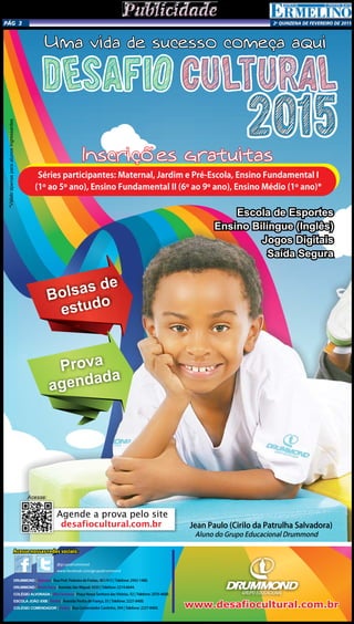 2a
qUINZENA DE FEVEREIRO DE 2015Pág 3
PublicidadePublicidade
 