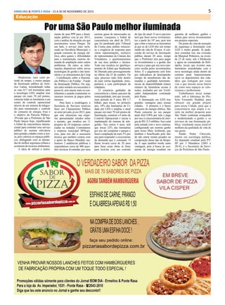 5ERMELINO & PONTE E RASA - 15 A 30 DE NOVEMBRO DE 2015
Educação
Por uma São Paulo melhor iluminada
Modernizar, num curto pe-
ríodo de tempo, o maior parque
de iluminação pública da Amé-
rica Latina, remodelando todas
as suas 617 mil luminárias para
a tecnologia LED, ampliar esse
parque em mais 70 mil pontos,
conectar todas as luminárias a um
centro de controle operacional
através de um sistema de teleges-
tão para manutenção e controle
do consumo de energia. Esse é
o objetivo da Parceria Público-
-Privada que a Prefeitura de São
Paulo lançou hoje, republicando
o Edital de concorrência interna-
cional para contratar esse serviço
público de enorme relevância
para grandes cidades como a nos-
sa, pois valoriza os espaços públi-
cos, dialogando com as deman-
das de melhor segurança urbana e
economia de recursos ambientais.
A ideia de utilizar o instru-
mento de uma PPP para a ilumi-
nação pública veio já em 2013,
com a análise da situação em que
encontramos nosso Parque. De
um lado, o serviço mais recla-
mado na Ouvidoria Municipal, o
grande consumo de energia elé-
trica, altos gastos e dificuldades
para a manutenção, enorme de-
manda de ampliação entre outros
problemas. De outro, as infor-
mações disponíveis sobre novas
tecnologias de gestão e das lumi-
nárias e os instrumentos da Cosip
– Contribuição sobre a Ilumina-
ção Pública e do Fundip – Fundo
da Iluminação Pública. Ou seja,
um outro modelo era necessário e
possível, sem onerar mais os con-
tribuintes e usando exatamente os
mesmos recursos já pagos pelos
mesmos.
Para fazer a modelagem, a
Secretaria de Serviços resolveu
fazer um Chamamento Público
ao setor privado, já em 2013, para
que este oferecesse sua exper-
tise apresentando estudos sobre
o assunto, que resultou em 11
projetos de 24 empresas consor-
ciadas ou isoladas. Contratamos
a empresa municipal SPNegó-
cios, para nos dar a assessoria
técnica que também contou com
o apoio do Banco Mundial; rea-
lizamos 2 audiências públicas e
respondemos cerca de 400 ques-
tões técnicas levantadas por uma
enorme gama de interessados no
assunto. Lançamos o Edital de
concorrência em abril de 2015,
que foi paralisado pelo Tribunal
de Contas para análise minucio-
sa e exigência de respostas para
várias representações, inclusive
de representantes da Câmara dos
Vereadores, e questionamentos
de sua área jurídica e técnica.
Tudo isso resultou no aperfeiço-
amento do Edital que finalmente
foi liberado para prosseguimento
no último dia 25 de outubro. Ou
seja, processo todo feito dentro
da mais estrita legalidade, trans-
parência e com participação da
cidadania.
O consórcio ganhador da
concorrência e futuro parceiro da
municipalidade, terá que investir,
num período de 5 anos, R$ 1,7
bilhão, para trocar, no primeiro
ano, 10% das luminárias da Ci-
dade por LED e ampliar o atual
parque em mais 70 mil pontos de
iluminação, construir o Centro de
Controle Operacional e iniciar a
implantação do sistema de tele-
gestão. Nos outros 4 anos, terá
que trocar 22% das luminárias
por ano até completar o parque e
fazer a ampliação de mais 5% por
ano para responder o crescimento
da demanda que é constante. O
Ilume levaria cerca de 20 anos
para fazer essas obras se fosse
para tocá-las com um contrato
do tipo do atual. O novo parceiro
terá que fazer novos investimen-
tos a partir do 10º ano, pois terá
que voltar a renovar as luminárias
já que as de LED têm um tempo
médio de vida de 10 anos. A con-
cessão do serviço de iluminação
pública durará 20 anos, tempo
que a Prefeitura terá para pagar
os investimentos e a gestão dos
serviços e para que seu novo par-
ceiro receba pelos investimentos
feitos. E o pagamento será feito
por indicadores de desempenho
(tempo de atendimento das de-
mandas e qualidade luminotéc-
nica)e de disponibilidade (maior
número de luminárias acesas à
noite), avaliados por um Verifi-
cador Independente contratado
pelo Ilume.
A iluminação em LED traz
grandes vantagens para nossas
cidades. A primeira é o baixo
consumo de energia elétrica. São
Paulo consome no seu parque
atual 44,6 GWh por mês e paga
por isso à concessionária de ener-
gia de R$ 13,5 milhões. Isso cairá
pela metade com o novo sistema,
configurando um enorme ganho
para nosso Meio Ambiente, que
também é beneficiado pelo fato
de não entrar metais pesados na
composição desse tipo de lâmpa-
da. E aqui também reside outra
vantagem, pois a busca de eco-
nomia de energia resultará em
garantia de melhores ganhos e
sobras para novos investimentos
em projetos especiais.
Do ponto de vista da sensação
de segurança a iluminação com
LED é muito grande. Já pude-
mos constatar isso nas avenidas
da Marginal Pinheiros, na aveni-
da 23 de maio, sob o Minhocão
e agora na comunidade de Heli-
ópolis, locais que tiveram suas
luminárias remodeladas com a
nova tecnologia ainda dentro do
contrato atual. Impressionante
ouvir os depoimentos dos cida-
dãos que trafegam por essas
vias e que moram nesse bairro
de como seus espaços se valo-
rizaram e melhoraram.
Trabalhamos nesse tempo
todo, sob a liderança do Pre-
feito Fernando Haddad, para
oferecer um grande projeto
para nossa Cidade, para que a
concorrência seja ampla e re-
sulte na melhor proposta para
São Paulo continuar avançando
e modernizando a gestão e os
serviços de sua iluminação pú-
blica, resultando numa sensível
melhora da qualidade de vida de
sua gente.
Simão Pedro Chiovetti,
mestre em sociologia política,
foi deputado estadual pelo PT/
SP por 3 Mandatos (2003 a
2014), é o Secretário de Servi-
ços da Prefeitura de São Paulo.
 