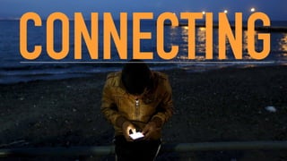 CONNECTING
 