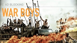 WAR BOYS
E. AD BLOCKING
 