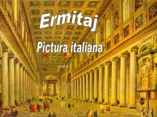 Ermitaj Pictura italiana Vol II 