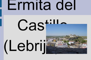 Recomendación de una estrategia Ermita del Castillo (Lebrija) 