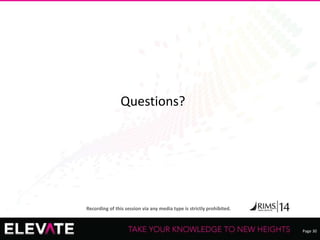 Page 30
Recording of this session via any media type is strictly prohibited.
Questions?
 
