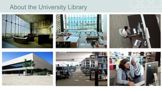 About the University Library
 