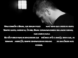 Ha iat mbé o Ena que er um pouco
   v a m r ni,           a             ma v ho que o r o do gr
                                          is el       est     upo.
Sempr quiet inofensiv àpat Ena cost v comero seu l nche sozinho,
     e o,            o, re, r ni uma a              a
                           num ca o dasaa
                                 nt      l.
 Ee nã pat v da br deir s que fa í mos a ó o amoç sendo que, a
  l o ricipa a s inca a             za p s l o,                  o
  t mina ar ç o, sempr sent v sozinho deba
  er r efei ã           e aa               ixo de umaáv e ma
                                                         r or is
                            dist nt
                               a e.
 