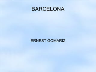 BARCELONA ERNEST GOMARIZ 