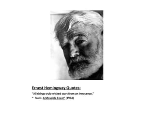 Ernest Hemingway Quotes: ,[object Object],[object Object]