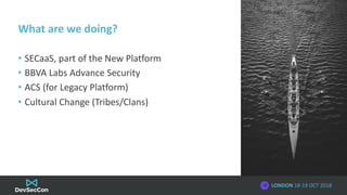 DevSecCon London 2018: Enabling shift-left for 12k banking developers from scratch and without breaking the bank