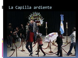 La Capilla ardiente