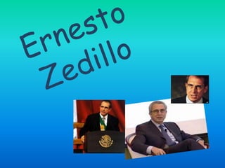 Ernesto Zedillo  