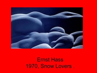 Ernst Hass 1970, Snow Lovers . 