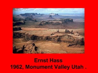 Ernst Hass 1962, Monument Valley Utah . 