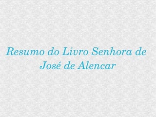 Resumo do Livro Senhora de  José de Alencar 