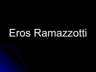 Eros Ramazzotti 