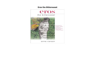 Eros the Bittersweet
Eros the Bittersweet by Anne Carson Rare Book click here https://newsaleproducts99.blogspot.com/?book=1564781887
 